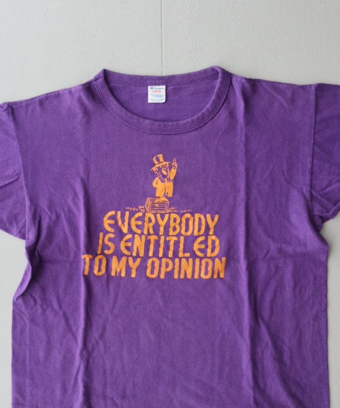 1980's CHAMPION TEE EVERYBODY IS ENTITLED TO MY OPINION / ビンテージ チャンピオン Tシャツ トリコタグ アメリカ製
